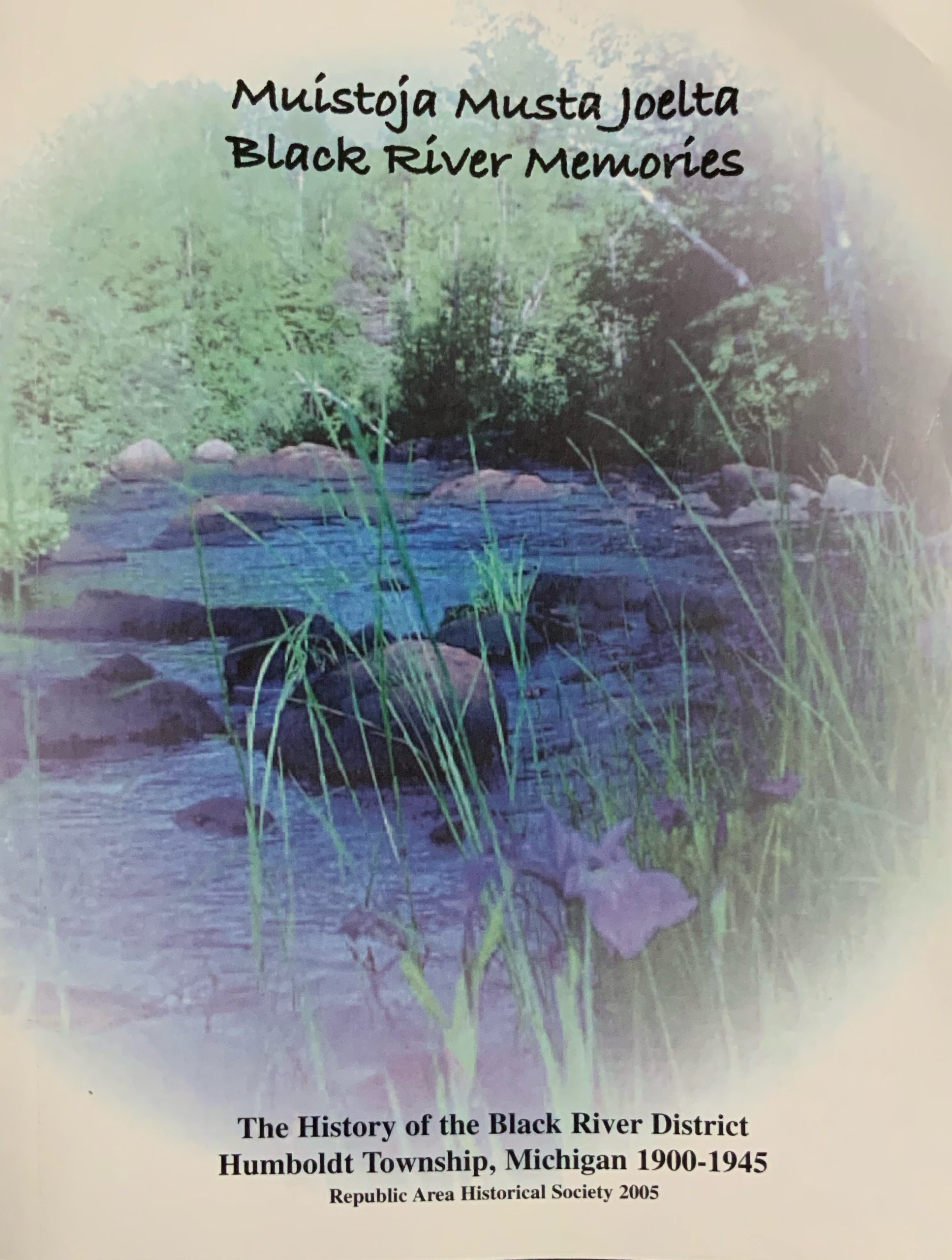 Muistoja Musta Joelta: Black River Memories