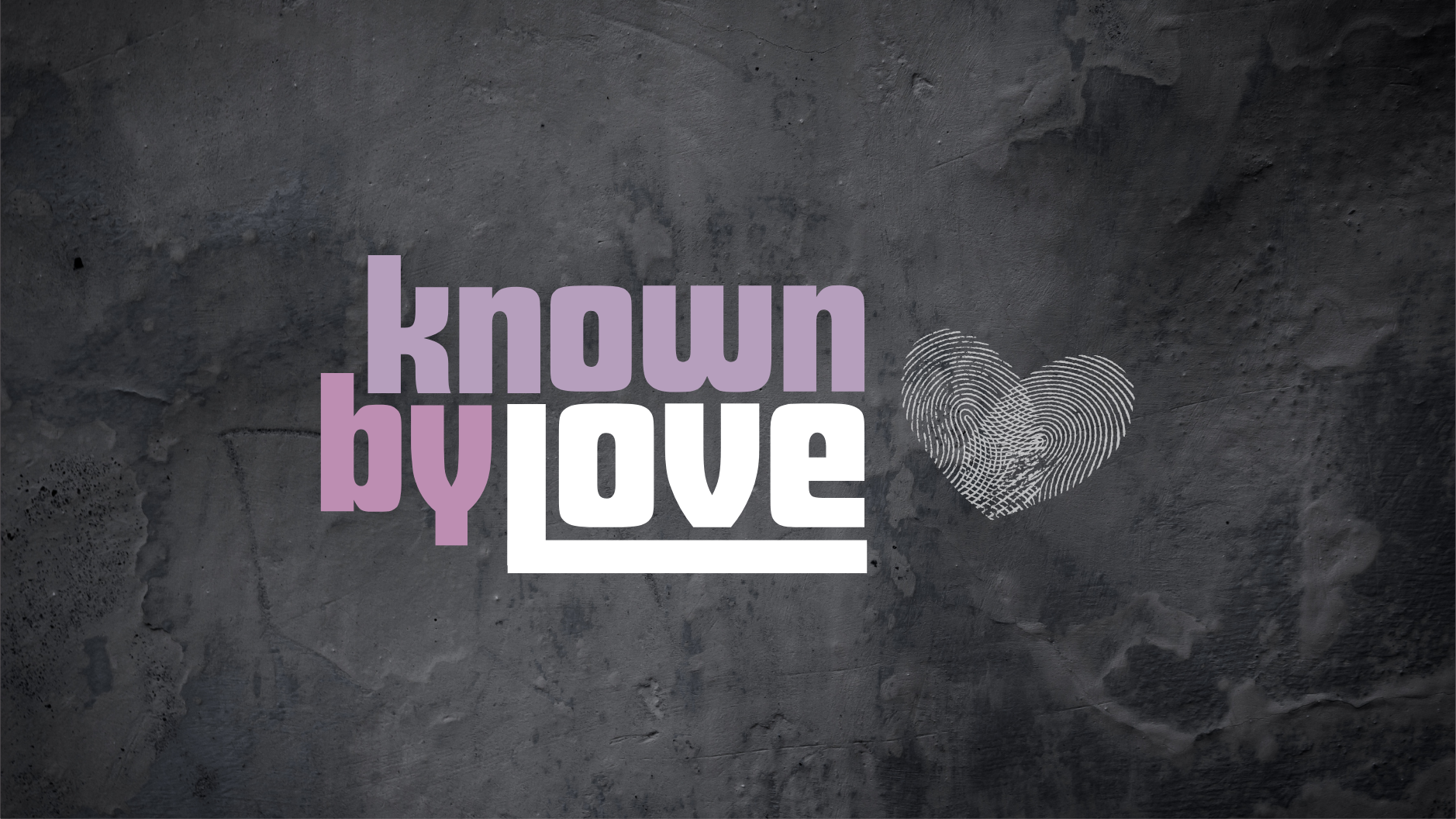Known by Love - 2026 Lenten Project