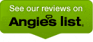 See our reviews on Angie's List